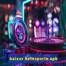 baixar betesporte apk